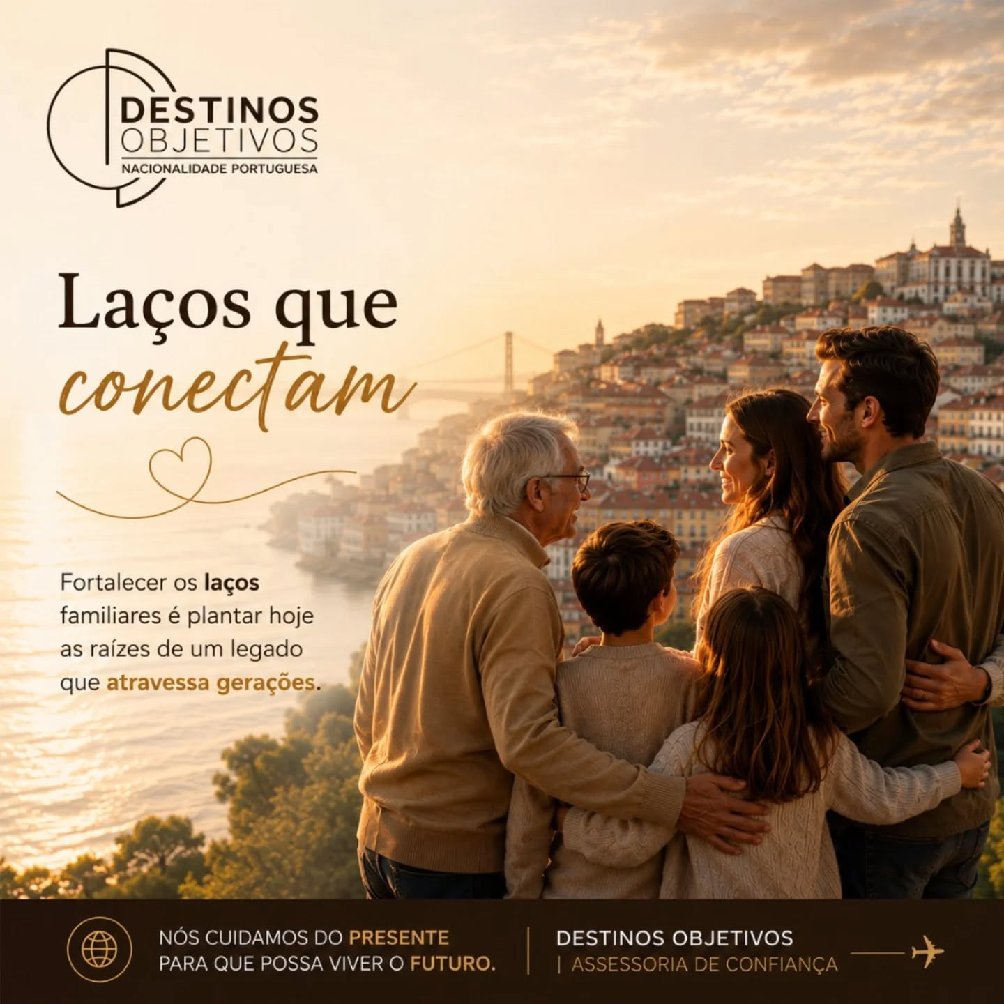 Cada família carrega uma história única.
Um nome, uma terra, uma memória, um caminho percorrido por aqueles que vieram antes de nós.

Fortalecer os laços familiares é preservar a nossa identidade e criar um legado que continuará a viver nas próximas gerações.

A nacionalidade portuguesa pode representar muito mais do que um reconhecimento jurídico: pode ser uma ponte entre o passado, o presente e o futuro da sua família.

Na Destinos Objetivos, cuidamos do presente para que possa viver o futuro, com uma assessoria próxima, humana e de confiança.

Descubra as suas raízes. Construa novas possibilidades.

Destinos Objetivos | Assessoria de Confiança

#nacionalidadeportuguesa #laçosfamiliares #raizesportuguesas #diaspora #família